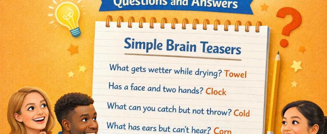Simple Brain Teaser Questions and Answers (2026)