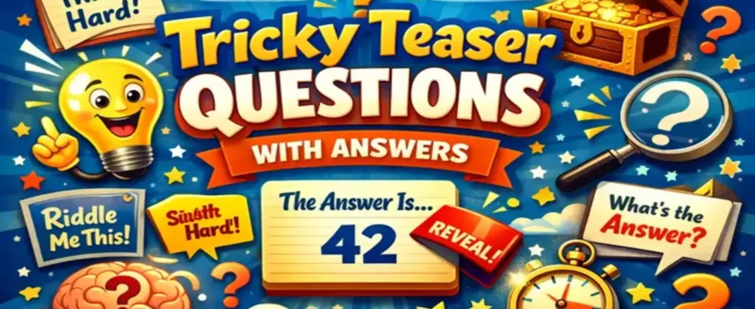 121 Tricky Teaser Questions With Answers