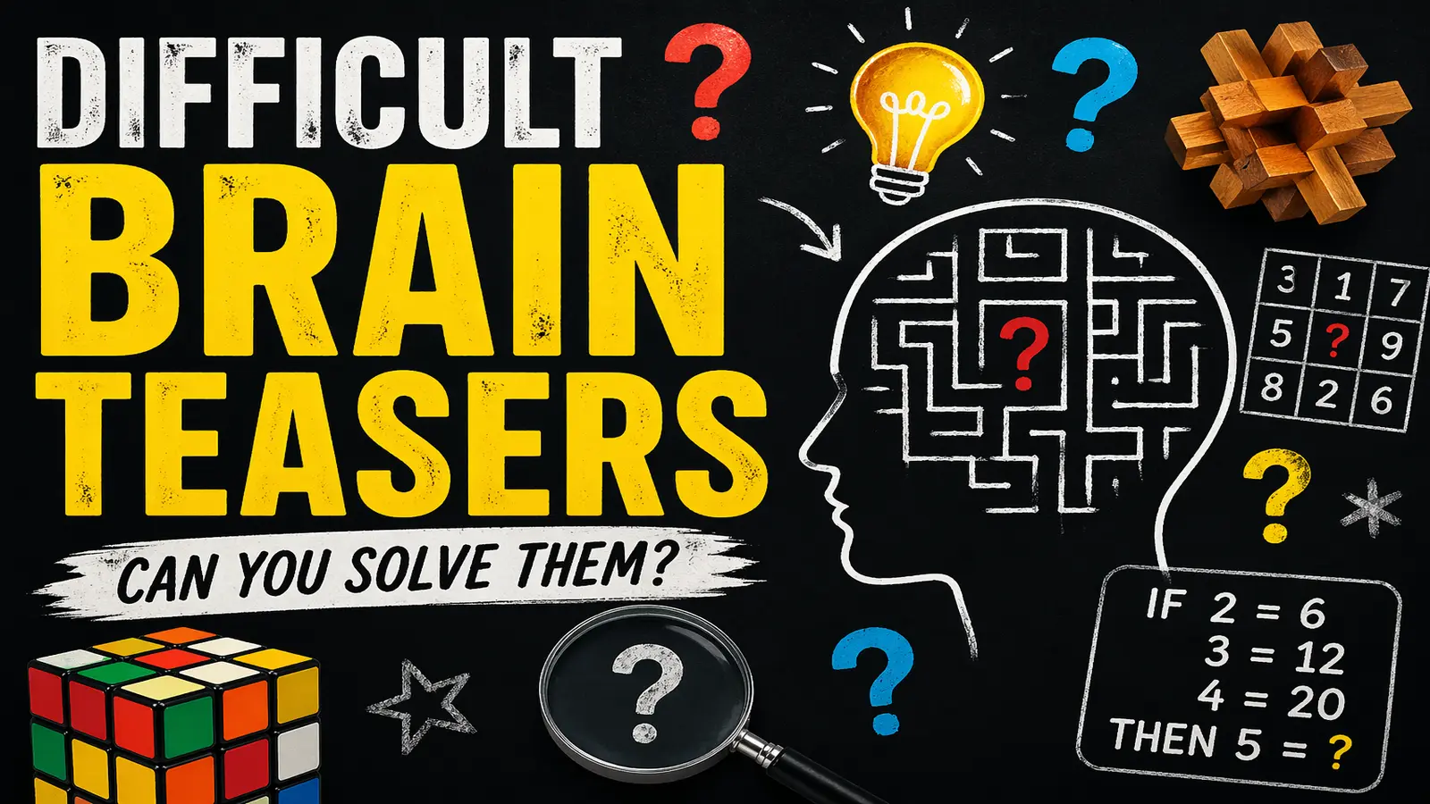 Difficult Brain Teasers That Truly Test Your Mind