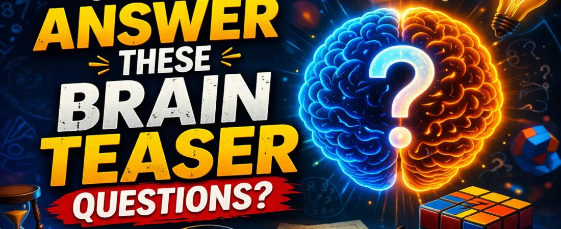 Can You Answer These Brain Teaser Questions?