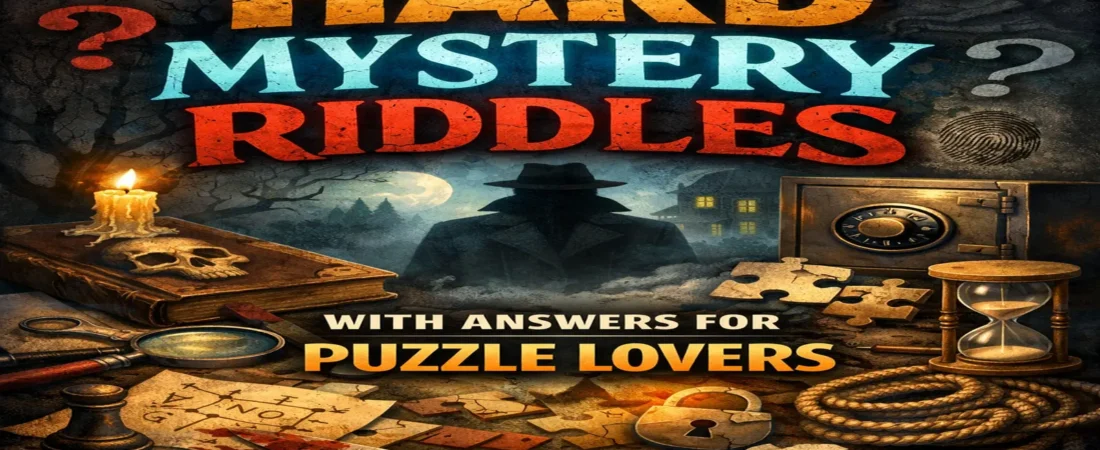 Hard Mystery Riddles With Answers