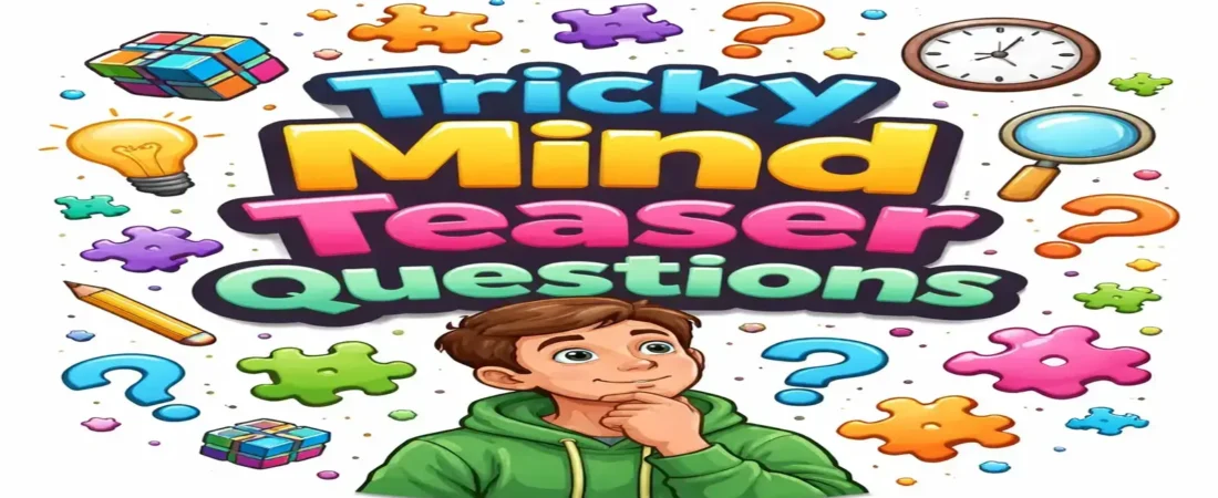 Tricky Mind Teaser Questions to Boost Thinking
