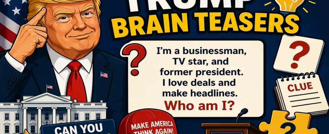 Trump Brain Teasers 2026