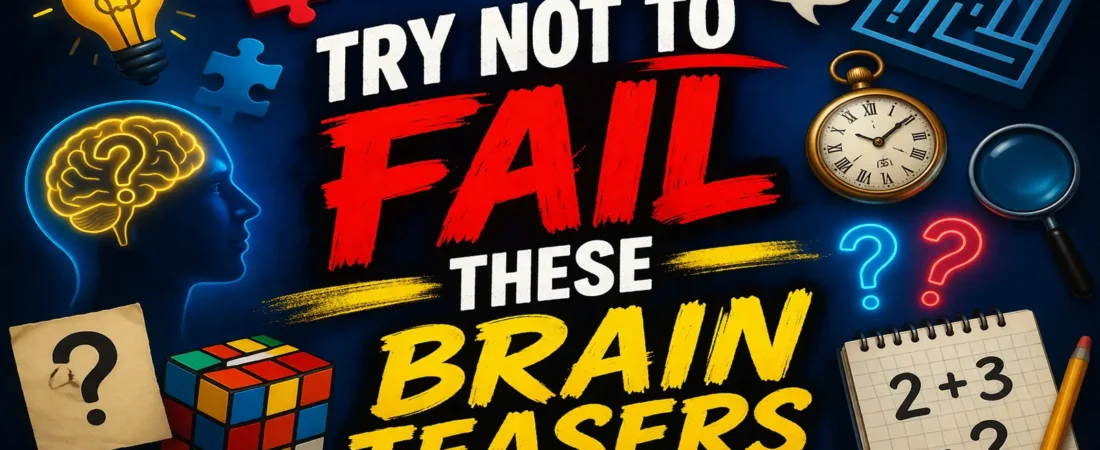 Try Not to Fail These Brain Teasers