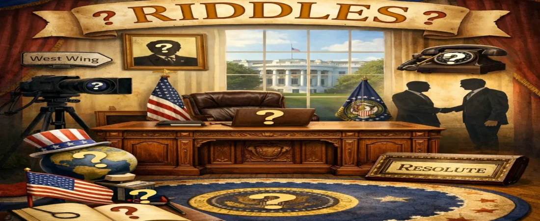 White House Riddles 2026