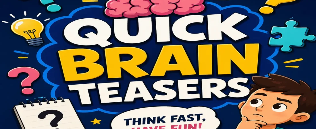 Quick Brain Teasers: 160 Fast Riddles With Answers