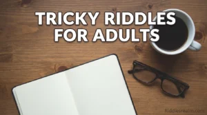 Tricky Riddles for Adults