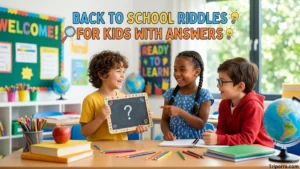 Back to School Riddles for Kids with Answers