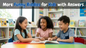 More Funny Riddles for Kids with Answers