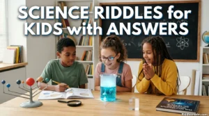 Science Riddles for Kids with Answers